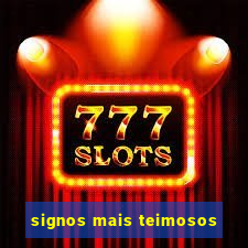 signos mais teimosos